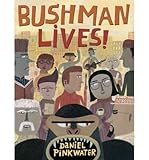 Front cover for the book Bushman Lives! by Daniel Manus Pinkwater