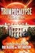 Trumpocalypse: The End-Times President, a Battle Against the Globalist Elite, and the Countdown to Armageddon (Babylon Code)