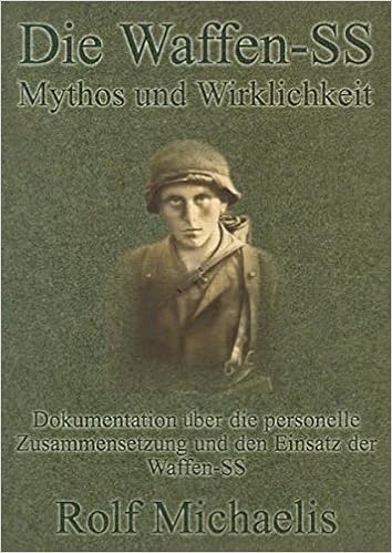 Die Waffen Ss Mythos Und Wirklichkeit Dokumentation Uber Die Personelle Zusammensetzung Und Dem Einsatz Der Waffen Ss Amazon De Michaelis Rolf Bucher