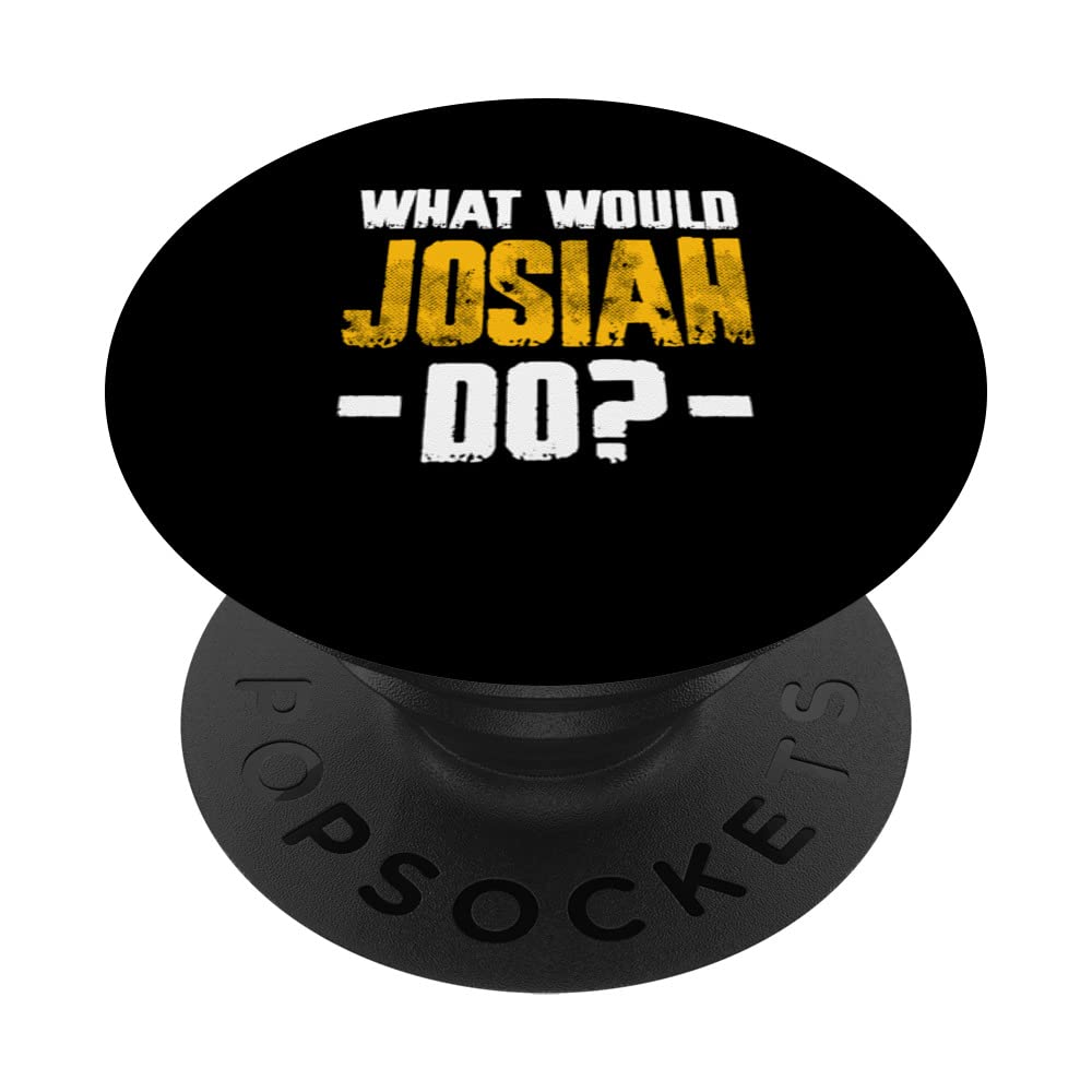 What Would Josiah Do Funny Name Josiah PopSockets Swappable PopGrip