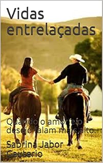 Livro Vidas entrelaçadas: Quando o amor e o desejo falam mais alto.