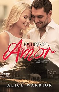 Livro Incurável Amor (Série Segundas Chances Livro 1)