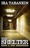 The Shelter: Book 1, The Beginning