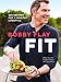Bobby Flay Fit: 200 Recipes for a Healthy Lifestyle: A Cookbook by Bobby Flay, Stephanie Banyas