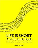 Cover of Life Is Short and So Is This Book