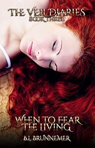 When To Fear The Living (The Veil Diaries Book 3)
