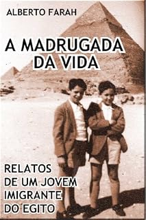 Livro A Madrugada da Vida - Relatos de um jovem imigrante do Egito