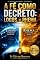 Livro A FÉ COMO DECRETO: LOGOS × RHEMA: E tudo quanto pedirdes em meu nome, eu o farei… (João 14:13–14)