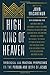 High King of Heaven: Theological and Practical Perspectives on the Person and Work of Jesus