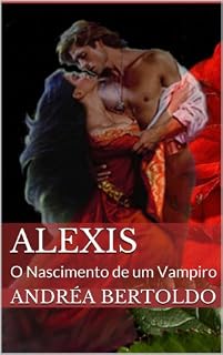 Livro Alexis: O Nascimento de um Vampiro