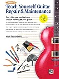 Alfred's Teach Yourself Guitar Repair & Maintenance: Everything You Need to Know to Start Working on by John Carruthers