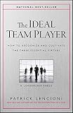 The Ideal Team Player: How to Recognize and Cultivate The Three Essential Virtues by Patrick M. Lencioni