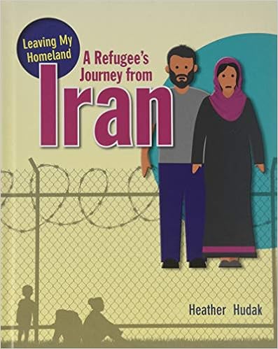A Refugee's Journey from Iran (Leaving My Homeland) A Refugee's Journey from Iran (Leaving My Homeland)