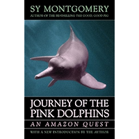 Journey of the Pink Dolphins: An Amazon Quest book cover Journey of the Pink Dolphins: An Amazon Quest book cover