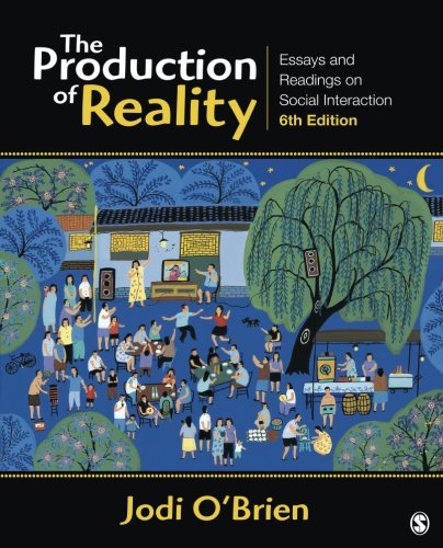 The Production of Reality: Essays and Readings on Social Interaction