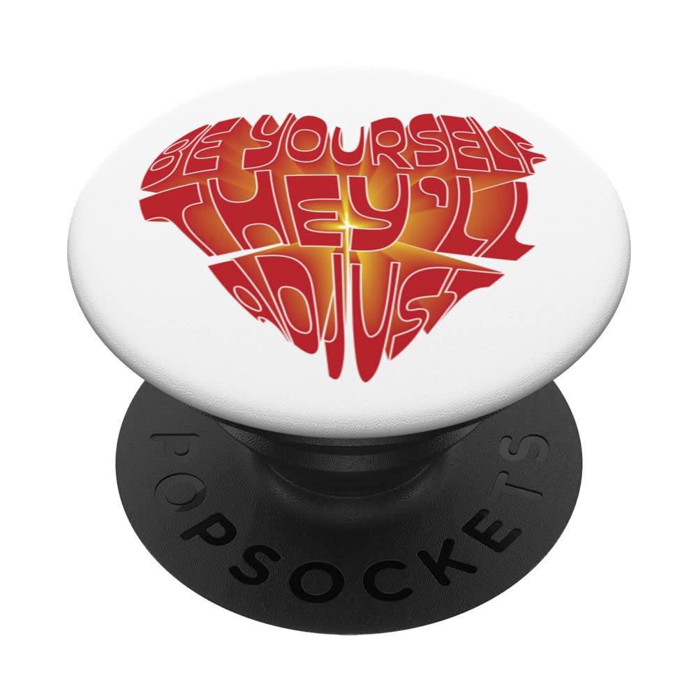 LGBTQ Be Yourself They'll Adjust-Heart-Shaped Rainbow Gay PopSockets Swappable PopGrip