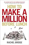How to Make a Million Before Lunch