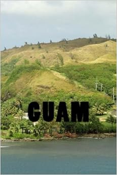 Guam: Travel Journal Guam: Travel Journal