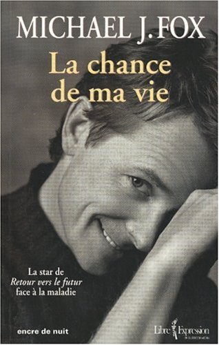 La chance de ma vie by Michael J. Fox (September 01,2003) by (Paperback)