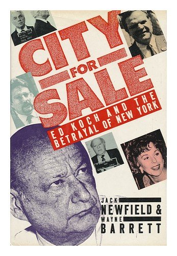 City for Sale: Ed Koch and the Betrayal of New York