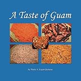 A Taste of Guam by Paula Ann Lujan Quinene