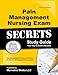 Pain Management Nursing Exam Secrets Study Guide: Pain Management Nursing Test Review for the Pain Management Nursing Exam
