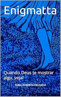 Livro Enigmatta: Quando Deus te mostrar algo, veja! (Contra as Portas de Abadom)