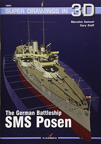German Battleship SMS Posen (Super Drawings in 3D) by Gary Staff, Marsden Samuel