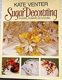 Sugar Decorating: Filigree, Flowers and Flooding