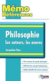 Philosophie, les auteurs, les oeuvres