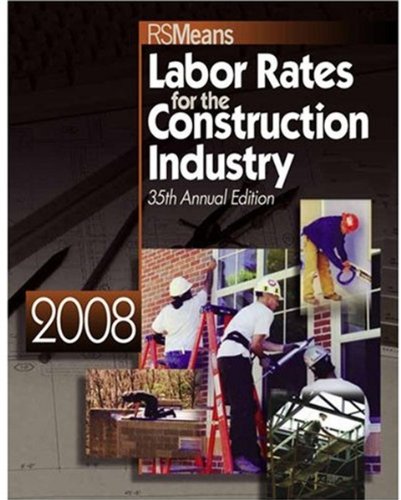 Labor Rates for the Construction Industry 2008 (Rsmeans Labor Rates for the Construction Industry)