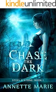 Chase the Dark (Steel & Stone Book 1)