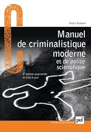 Manuel de criminalistique moderne et de police scientifique