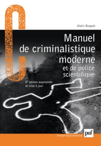 Manuel de criminalistique moderne et de police scientifique