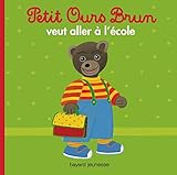 Image de Petit Ours Brun: Petit Ours Brun Veut Aller a L'Ecole (French Edition)
