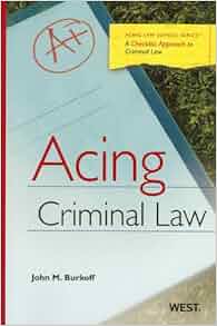 Amazon Com Acing Criminal Law Acing Thomson West 9780314190369 John M Burkoff Books
