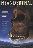 Neanderthal: Neanderthal Man and the Story of Human Origins