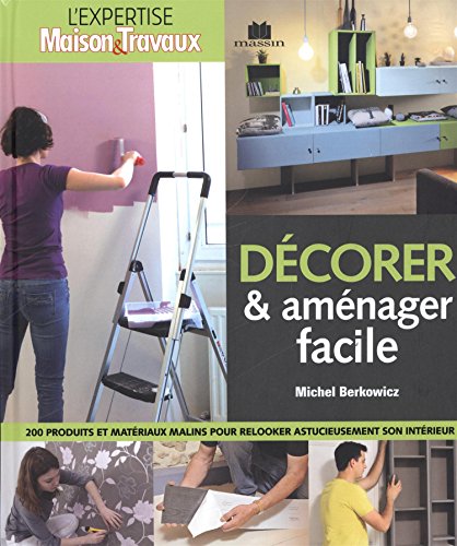 Décorer & aménager facile