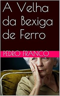 Livro A Velha da Bexiga de Ferro