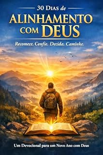 Livro 30 Dias de Alinhamento com Deus: Um devocional prático para fortalecer a fé e a constância no dia a dia