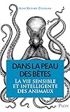 Dans la peau des bêtes - La vie sensible et intelligente des animaux (French Edition) by 