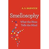Smellosophy: What the Nose Tells the Mind