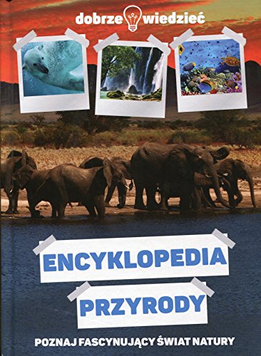 Encyklopedia przyrody. Dobrze wiedziec