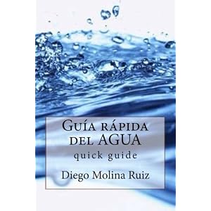 Guía rápida del AGUA: quick guide (Científico-Técnica) (Volume 1) (Spanish Edition)