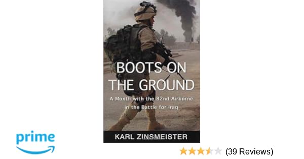 Amazon Com Boots On The Ground A Month With The 82nd Airborne In