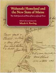 Wabanaki Homeland And The New State Of Maine The 1820