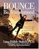 Paperback Bounce, Be Transformed : Change Your mind, change your life, change the World Book