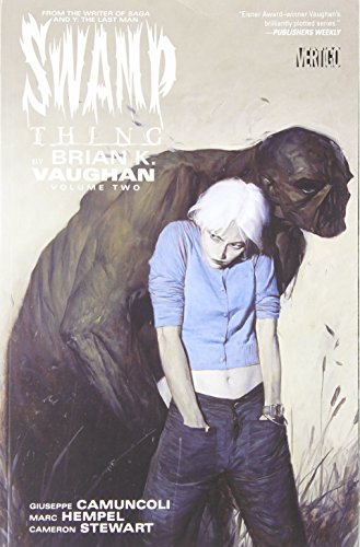 Swamp Thing by Brian K. Vaughan Vol. 2 (Swamp Thing (DC Comics))