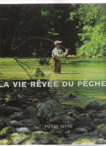 La  vie rêvée du pêcheur...