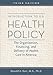 Introduction to U.S. Health Policy: The Organization, Financing, and Delivery of Health Care in America